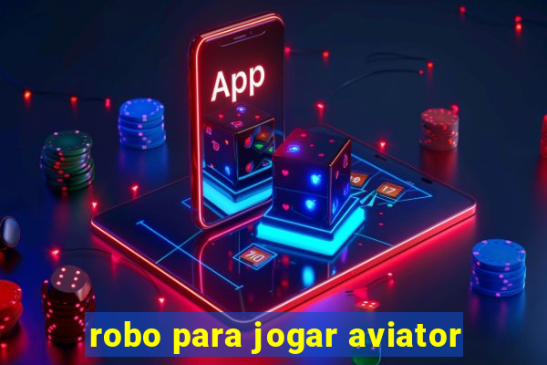 robo para jogar aviator